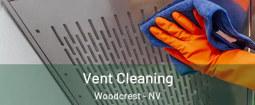 Vent Cleaning Woodcrest - NV