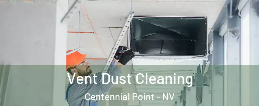 Vent Dust Cleaning Centennial Point - NV