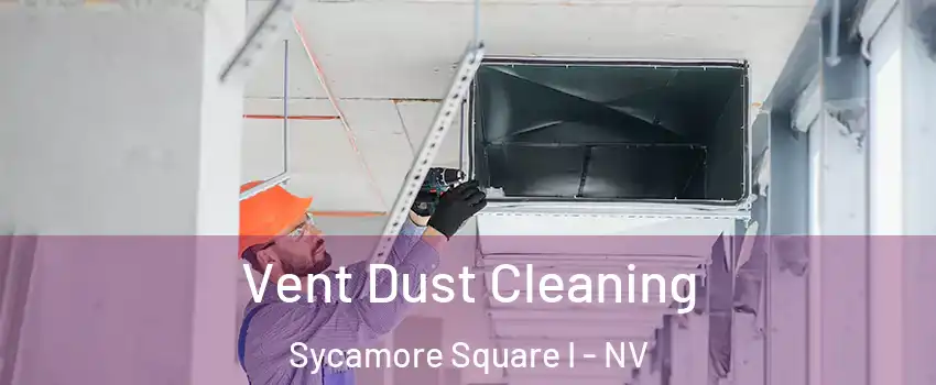 Vent Dust Cleaning Sycamore Square I - NV