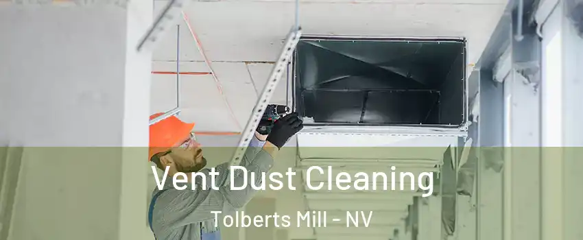 Vent Dust Cleaning Tolberts Mill - NV