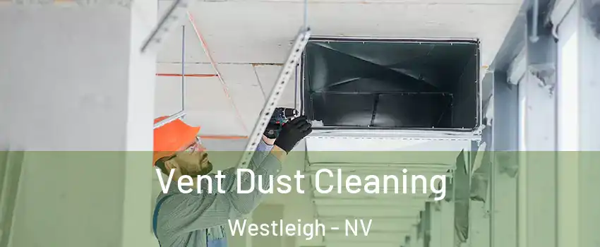 Vent Dust Cleaning Westleigh - NV
