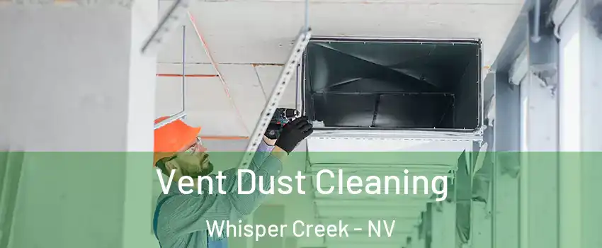Vent Dust Cleaning Whisper Creek - NV
