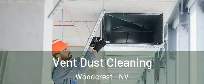 Vent Dust Cleaning Woodcrest - NV