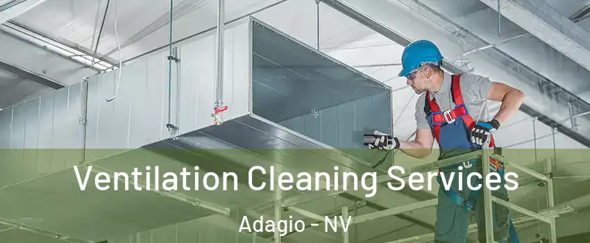 Ventilation Cleaning Services Adagio - NV