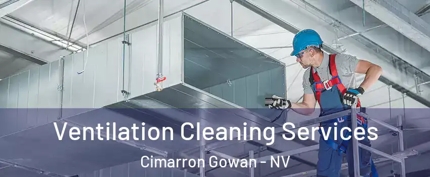 Ventilation Cleaning Services Cimarron Gowan - NV