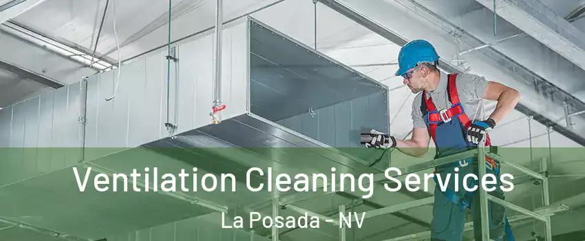 Ventilation Cleaning Services La Posada - NV