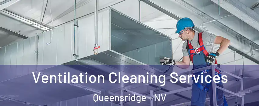 Ventilation Cleaning Services Queensridge - NV