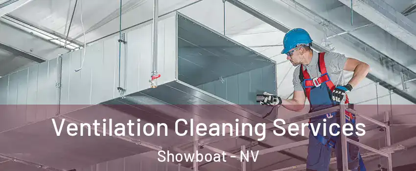 Ventilation Cleaning Services Showboat - NV