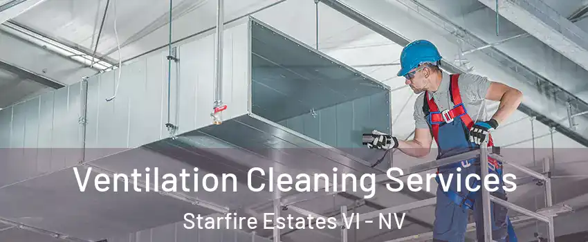 Ventilation Cleaning Services Starfire Estates VI - NV