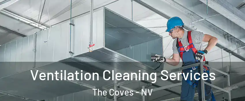 Ventilation Cleaning Services The Coves - NV