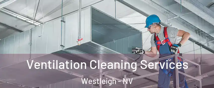 Ventilation Cleaning Services Westleigh - NV