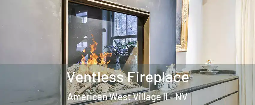 Ventless Fireplace American West Village II - NV
