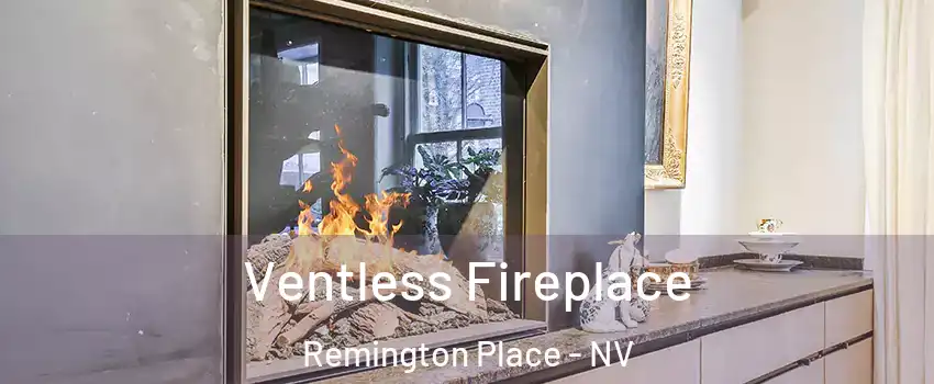 Ventless Fireplace Remington Place - NV
