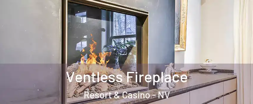 Ventless Fireplace Resort & Casino - NV