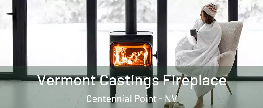 Vermont Castings Fireplace Centennial Point - NV