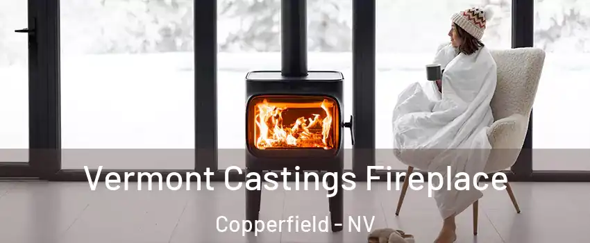 Vermont Castings Fireplace Copperfield - NV