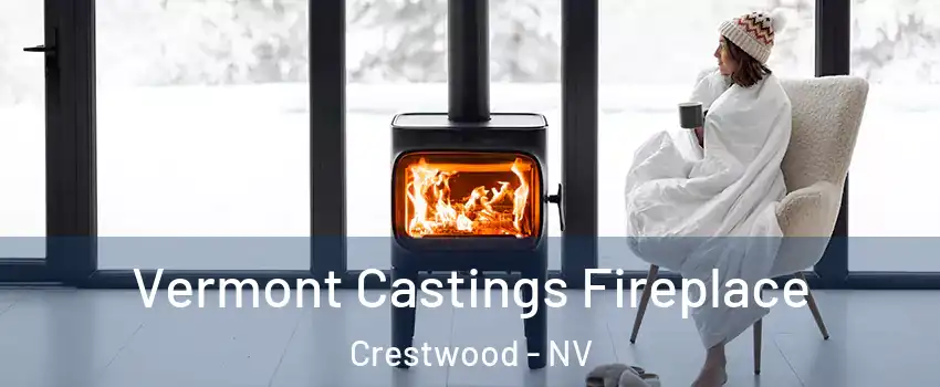 Vermont Castings Fireplace Crestwood - NV