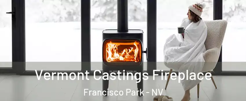 Vermont Castings Fireplace Francisco Park - NV