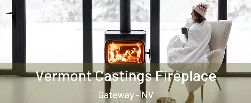 Vermont Castings Fireplace Gateway - NV