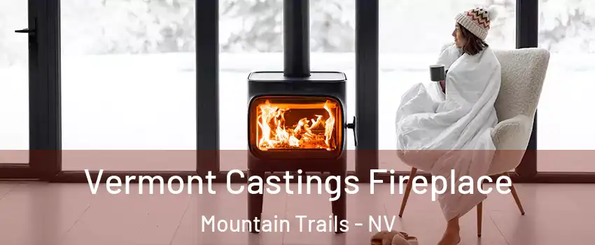 Vermont Castings Fireplace Mountain Trails - NV