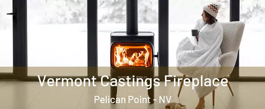 Vermont Castings Fireplace Pelican Point - NV