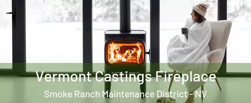 Vermont Castings Fireplace Smoke Ranch Maintenance District - NV