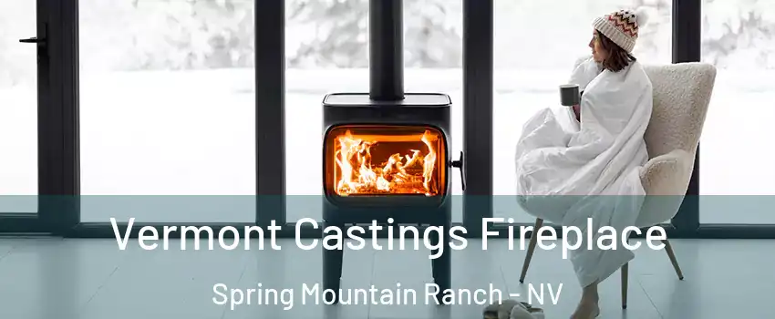Vermont Castings Fireplace Spring Mountain Ranch - NV