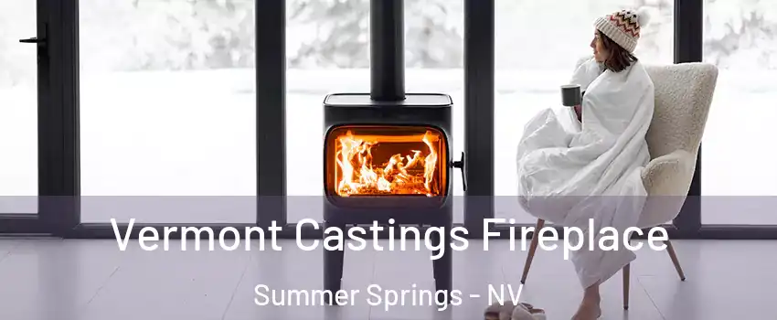 Vermont Castings Fireplace Summer Springs - NV