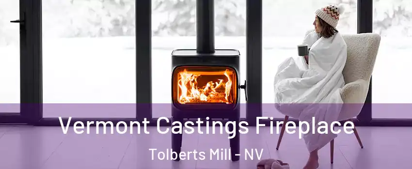 Vermont Castings Fireplace Tolberts Mill - NV