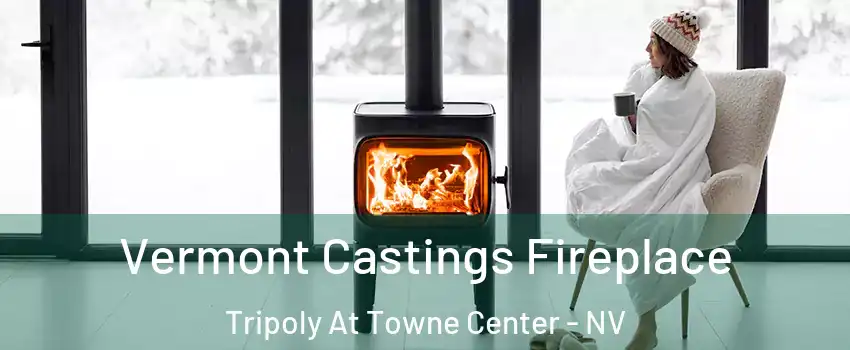 Vermont Castings Fireplace Tripoly At Towne Center - NV