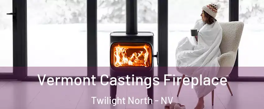 Vermont Castings Fireplace Twilight North - NV