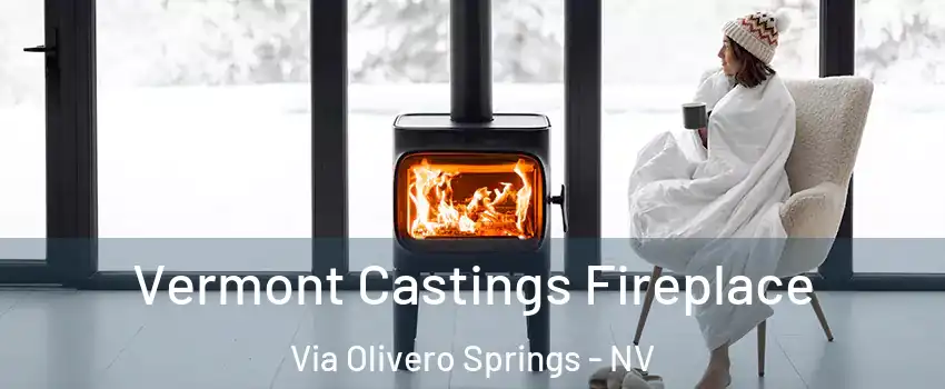 Vermont Castings Fireplace Via Olivero Springs - NV