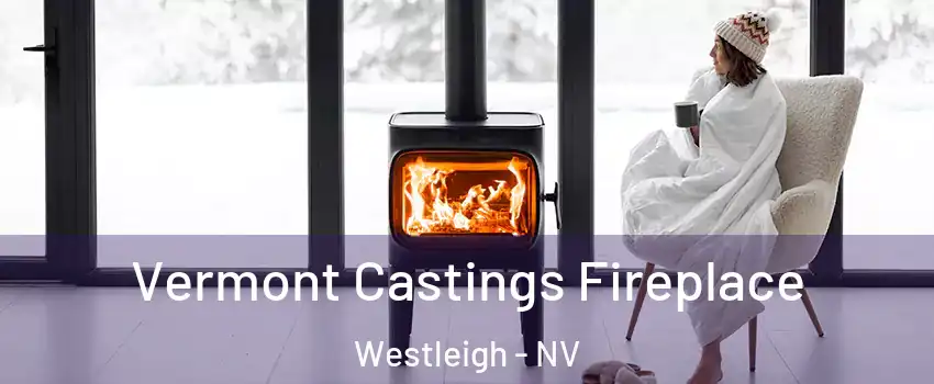 Vermont Castings Fireplace Westleigh - NV