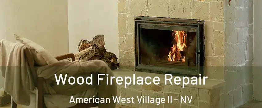 Wood Fireplace Repair American West Village II - NV