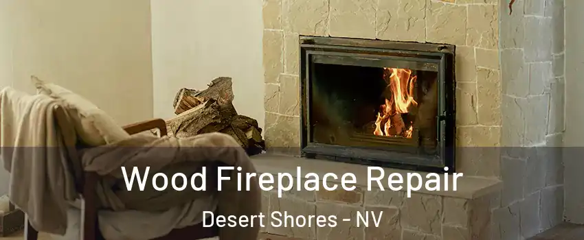 Wood Fireplace Repair Desert Shores - NV