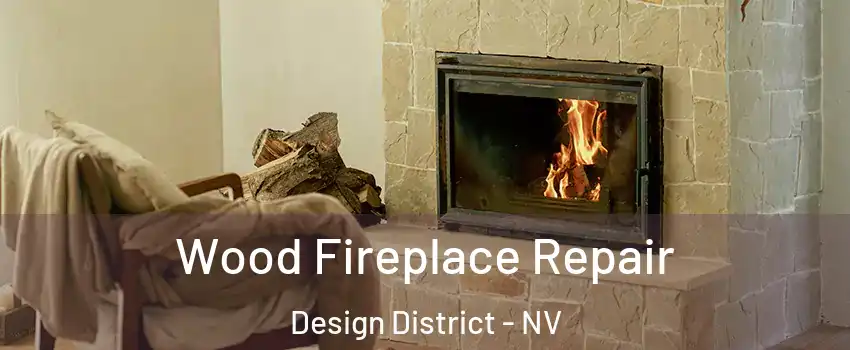 Wood Fireplace Repair Design District - NV