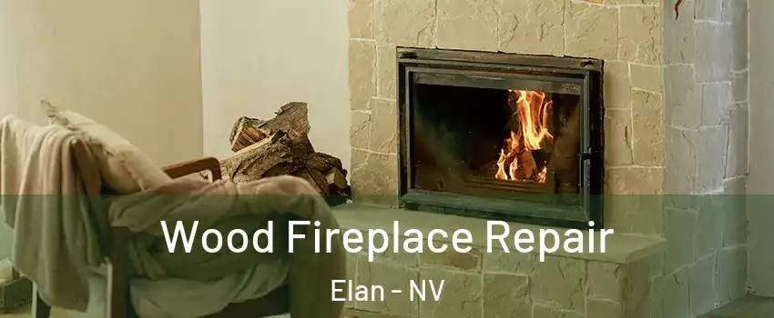 Wood Fireplace Repair Elan - NV