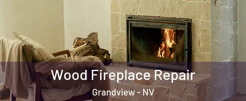 Wood Fireplace Repair Grandview - NV