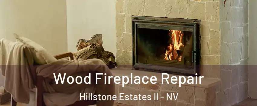 Wood Fireplace Repair Hillstone Estates II - NV