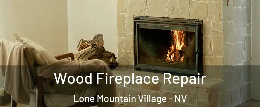 Wood Fireplace Repair Lone Mountain Village - NV