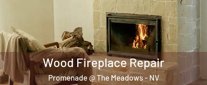 Wood Fireplace Repair Promenade @ The Meadows - NV