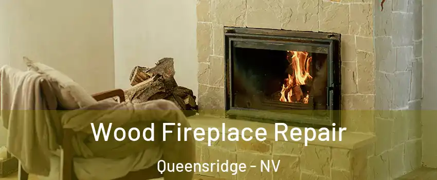 Wood Fireplace Repair Queensridge - NV