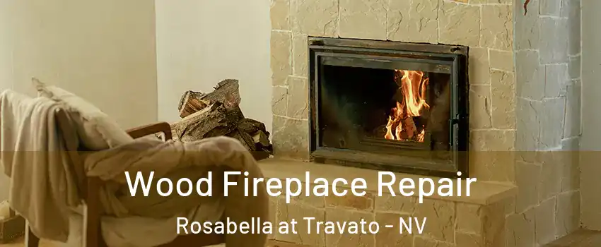 Wood Fireplace Repair Rosabella at Travato - NV