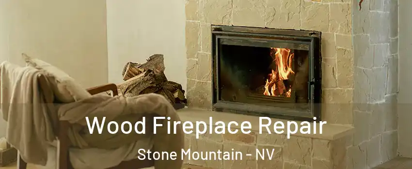 Wood Fireplace Repair Stone Mountain - NV