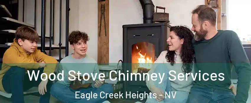Wood Stove Chimney Services Eagle Creek Heights - NV