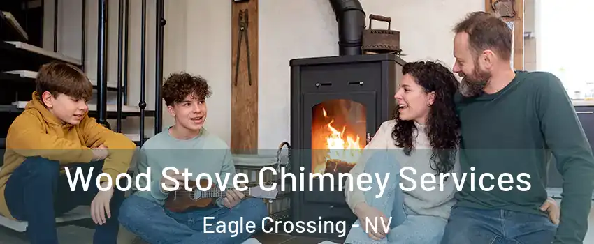 Wood Stove Chimney Services Eagle Crossing - NV