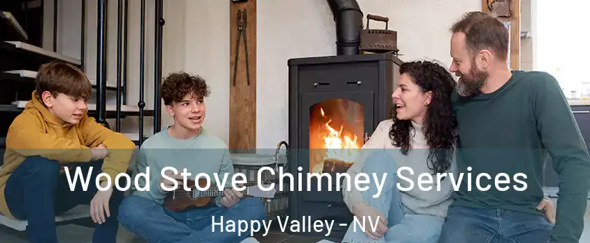 Wood Stove Chimney Services Happy Valley - NV
