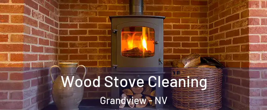 Wood Stove Cleaning Grandview - NV