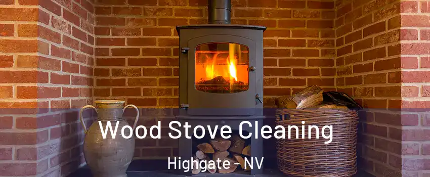 Wood Stove Cleaning Highgate - NV