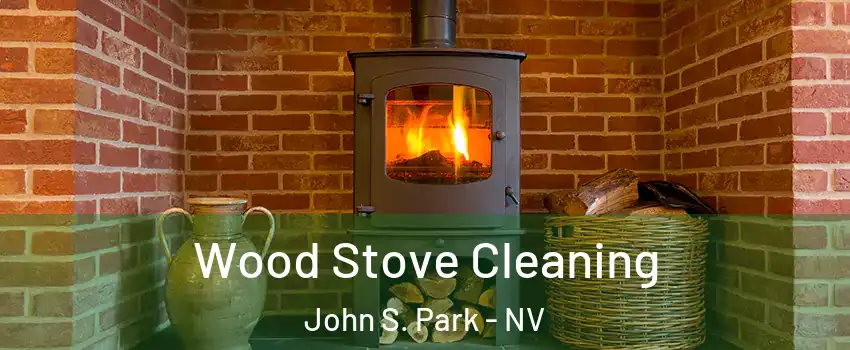 Wood Stove Cleaning John S. Park - NV